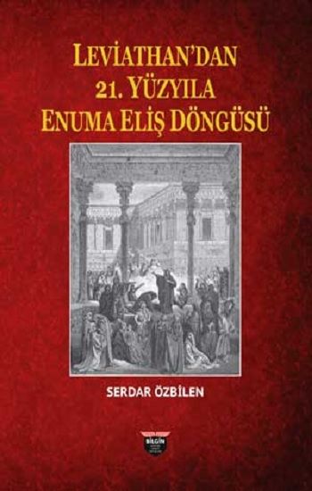 Leviathan'dan 21. Yüzyıla Enuma Eliş Döngüsü - Bilgin Kültür Sanat Kitap