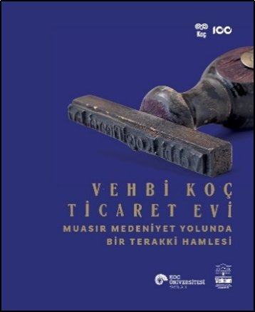 Vehbi Koç Ticaret Evi - Muasır Medeniyet Yolunda Bir Terakki Hamlesi - Yapı Kredi Yayınları Kitap