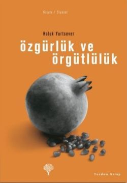 Özgürlük ve Örgütlülük - Haluk Yurtsever, Politik Akımlar Hareketler Türkçe kitap kapağı
