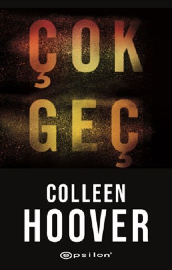 Çok Geç - Epsilon Yayınları Kitap