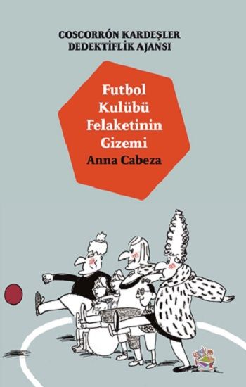 Futbol Kulübü Felaketinin Gizemi - Coscorron Kardeşler Dediktiflik Ajansı - Parmak Çocuk Yayınları Kitap
