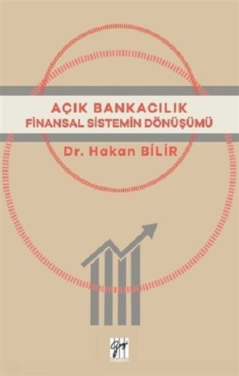 Açık Bankacılık Finansal Sistemin Dönüşümü - Gazi Kitabevi Kitap
