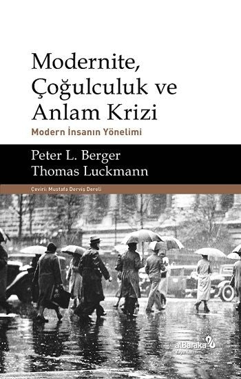 Modernite, Çoğulculuk ve Anlam Krizi - Albaraka Yayınları Kitap