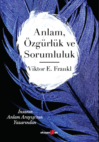 Anlam Özgürlük ve Sorumluluk - Okuyan Us Yayın Kitap