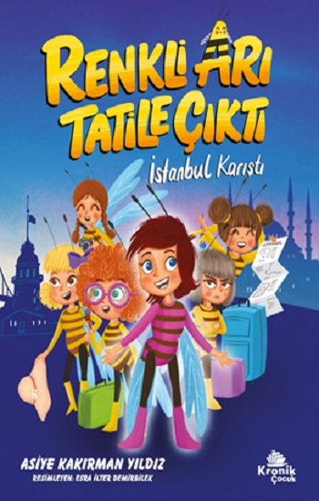 Renkli Arı Tatile Çıktı - Kronik Kitap Kitap