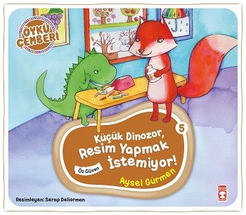 Küçük Dinozor Resim Yapmak İstemiyor - Öykü Çemberi 5 - Timaş Çocuk Kitap