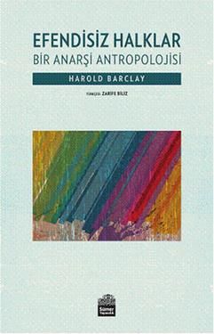 Efendisiz Halklar - Bir Anarşi Antropolojisi - Sümer Yayın Kitap