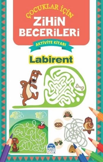 Labirent - Çocuklar İçin Zihin Becerileri Aktivite Kitabı - Martı Çocuk Yayınları Kitap