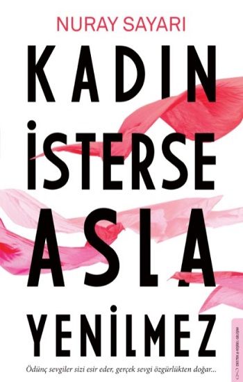 Kadın İsterse Asla Yenilmez - Destek Yayınları Kitap