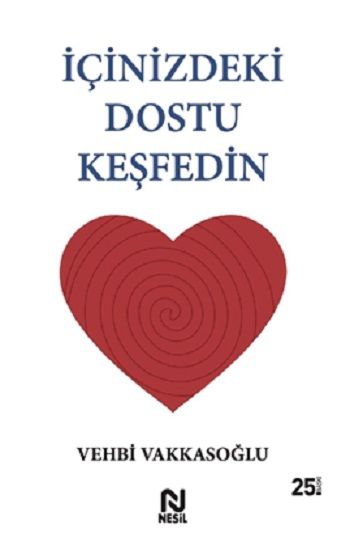 İçinizdeki Dostu Keşfedin Vehbi Vakkasoğlu Türkçe kitap kapağı