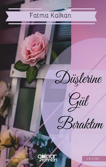 Düşlerine Gül Bıraktım - Gülnar Yayınları Kitap