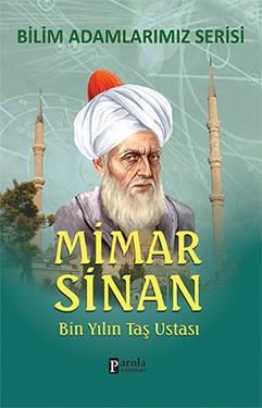 Bilim Adamlarımız Serisi : Mimar Sinan - Parola Yayınları Kitap