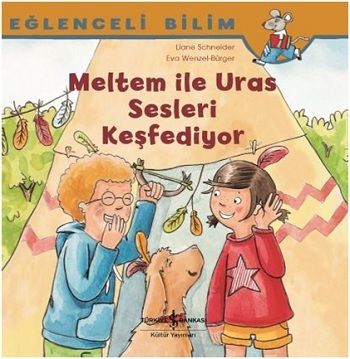 Eğlenceli Bilim; Meltem İle Uras Sesleri Keşfediyor - İş Bankası Kültür Yayınları Kitap