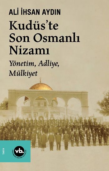 Kudüs’te Son Osmanlı Nizamı - Vakıfbank Kültür Yayınları Kitap