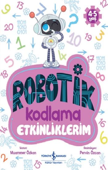 Robotik Kodlama Etkinliklerim (4-5 Yaş) - İş Bankası Kültür Yayınları Kitap