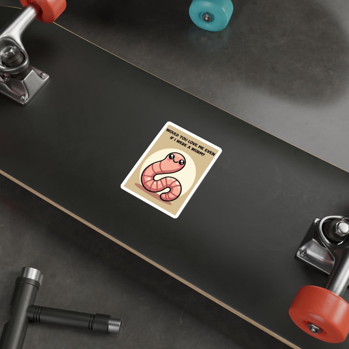 Would You Love Me If I Were a Worm? - Funny Sticker - mezetto KEOLIX KEOLIX