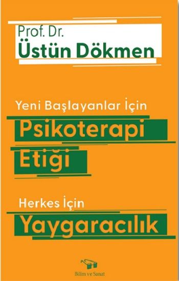Yeni Başlayanlar İçin Psikoterapi Etiği Herkes İçin Yaygaracılık - Bilim ve Sanat Yayınları Kitap