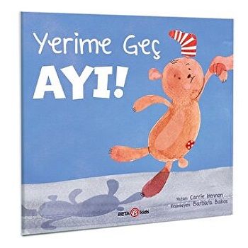 YERİME GEÇ AYI - Beta Kids Kitap