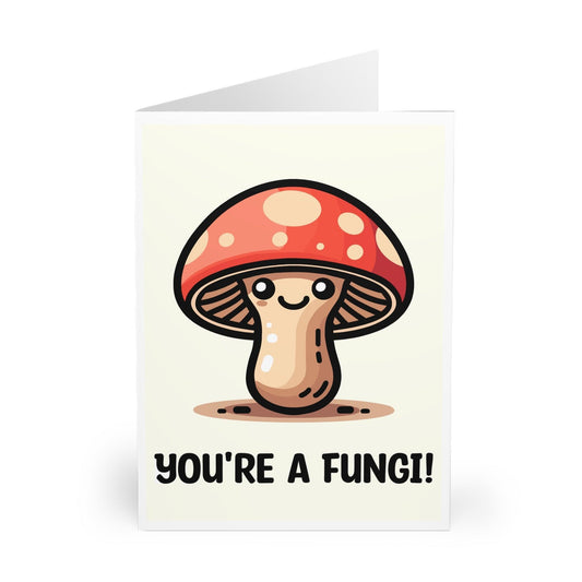 You're a Fungi Card – Funny Mushroom pun - mezetto KEOLIX KEOLIX