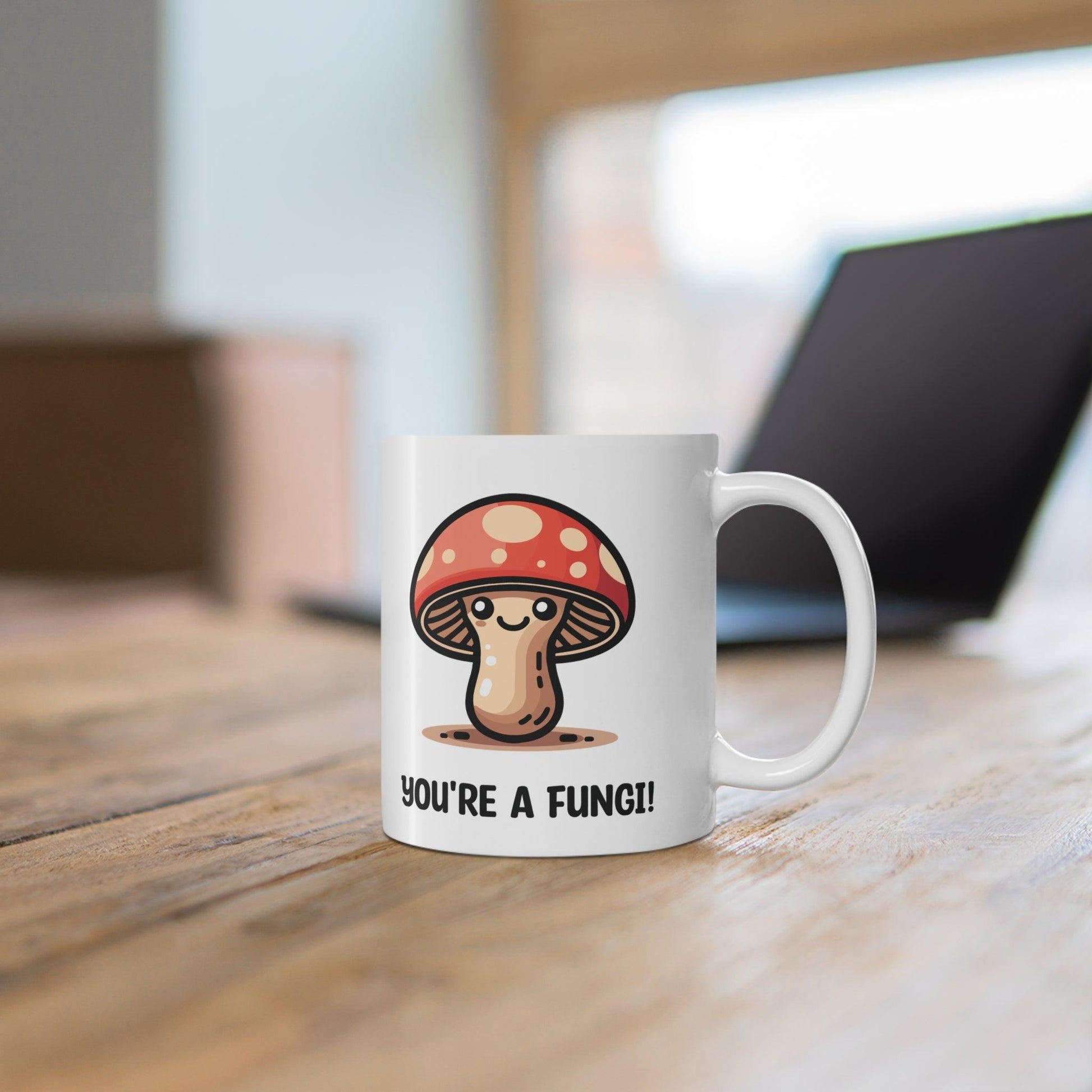 You’re a Fungi Mushroom Mug | Cheeky 11 oz Gift - mezetto KEOLIX KEOLIX