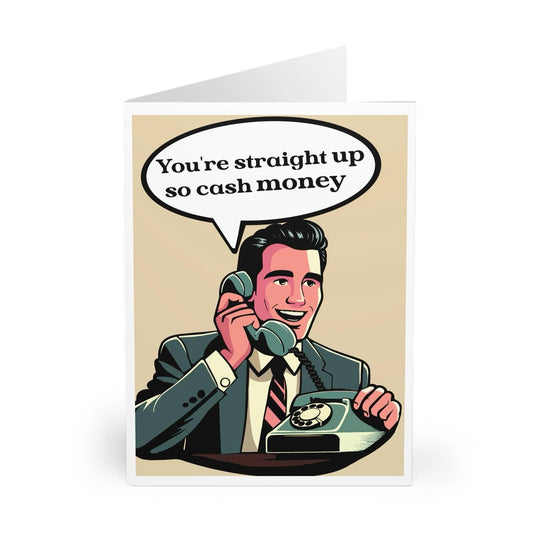 You're straight up so cash money Card - mezetto KEOLIX KEOLIX