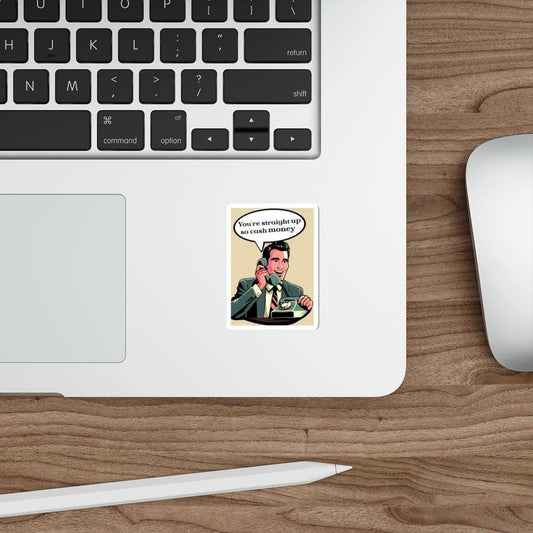 You're Straight Up So Cash Money Sticker - mezetto KEOLIX KEOLIX