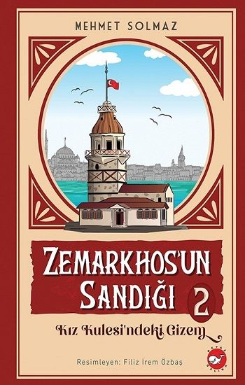 Zemarkhos’un Sandığı 2 - Kız Kulesindeki Gizem - Beyaz Balina Yayınları Kitap